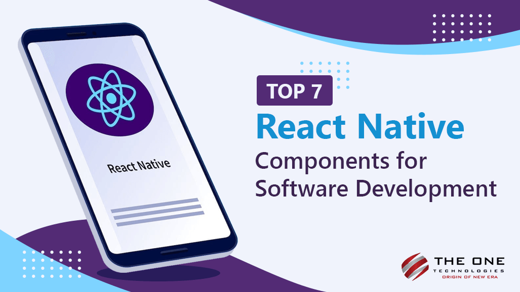 Top 7 React Native Components for Software Development
